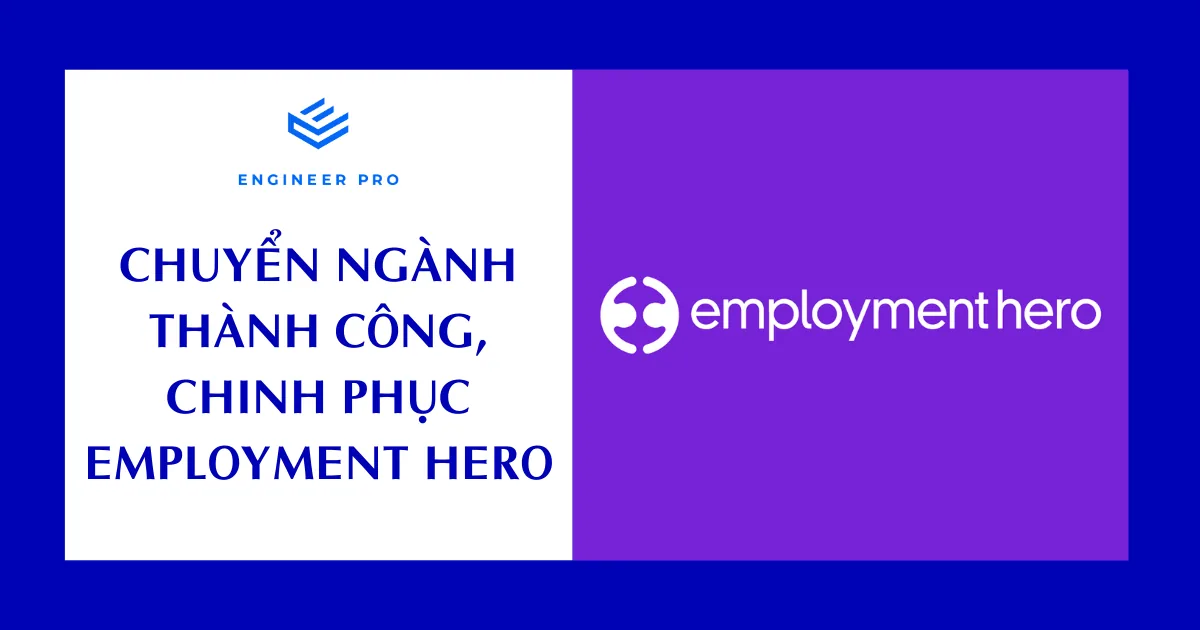 CHUYỂN NGÀNH THÀNH CÔNG, CHINH PHỤC EMPLOYMENT HERO
