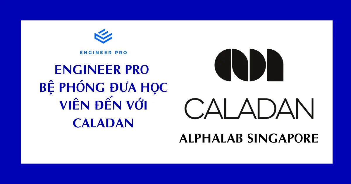 ENGINEER PRO - BỆ PHÓNG ĐƯA HỌC VIÊN ĐẾN VỚI CALADAN