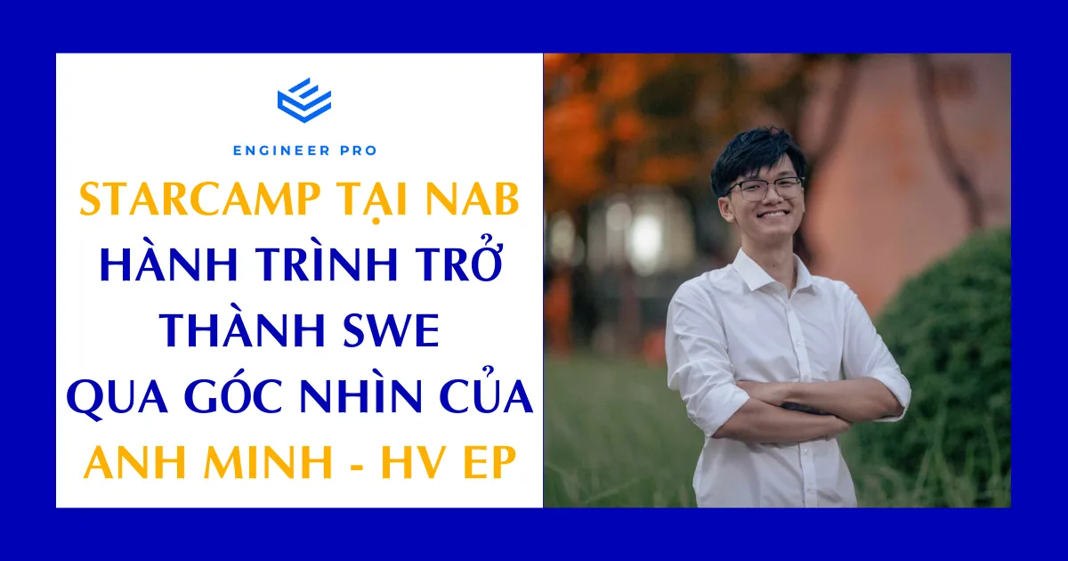 STARCAMP TẠI NAB: HÀNH TRÌNH TRỞ THÀNH SOFTWARE ENGINEER QUA GÓC NHÌN CỦA ANH MINH